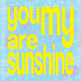 You Are My Sunshine