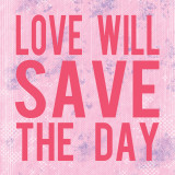 Love Will Save the Day