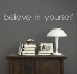 Believe In Yourself - Grey