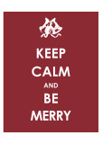 Keep Calm and be Merry