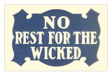 No Rest for the Wicked
