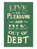 Live in Pleasure and Die Out of Debt