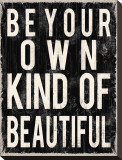 Be Your Own Kind of Beautiful