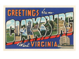 Greetings from Clarksburg  West Virginia