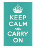 Keep Calm and Carry On