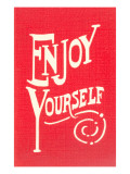 Enjoy Yourself