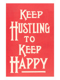 Keep Hustling to Keep Happy Slogan