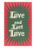Live and Let Live Slogan