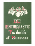 Be Enthusiastic