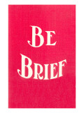 Be Brief
