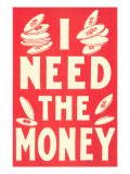 I Need the Money
