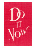Do it Now Slogan