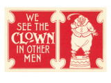 We See the Clown in Other Men
