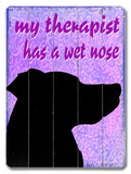My Therapist has a wet nose