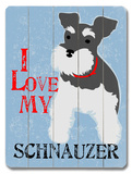 I Love My Schnauzer