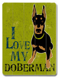 I Love My Doberman