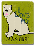 I Love My Mastiff