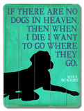 If there are no dogs in heaven