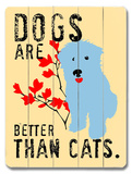 Dogs are better than cats