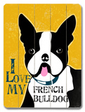 I Love My French Bulldog