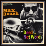 Max Roach - Deeds  Not Words