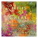 Life is Like a Great Big Canvas