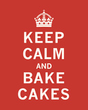 Keep Calm  Bake Cakes