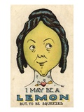I May be a Lemon but  to be Squeezed
