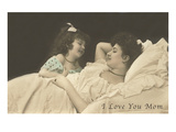 I Love You Mom  Mother and Daughter