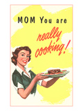Mom  You are Really Cooking  Lady with Plate