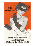 Happy Mothers Day  Mysterious and Glamorous
