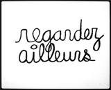 Regardez Ailleurs