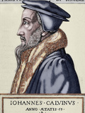 John Calvin (1509-1564) French Theologian and Pastor During the Protestant Reformation