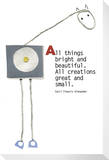 All Things Bright and Beautiful