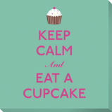 Keep Calm and Eat A Cupcake
