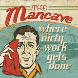 Mancave III (Where Dirty Work Gets Done)