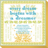 Every Dream Begins with a Dreamer