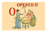 O - Opened It