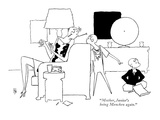 "Mother  Junior's being Mencken again" - New Yorker Cartoon
