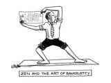 Zen And The Art Of Bankruptcy - New Yorker Cartoon