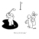 "Better use the ink wedge" - New Yorker Cartoon