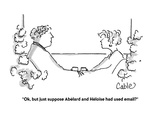"Ok  but just suppose Abélard and Héloïse had used email" - Cartoon