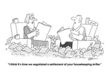 "I think it's time we negotiated a settlement of your housekeeping strike" - Cartoon