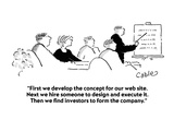 "First we develop the concept for our web site  Next we hire someone to d…" - Cartoon