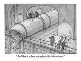"And this is where we adjust the interest rate" - New Yorker Cartoon