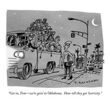 "Get in  Tom—we're goin' to Oklahoma  Hear tell they got 'lectricity" - New Yorker Cartoon