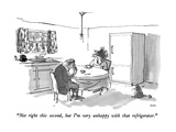 "Not right this second  but I'm very unhappy with that refrigerator" - New Yorker Cartoon