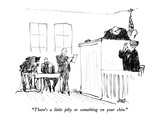 "There's a little jelly or something on your chin" - New Yorker Cartoon