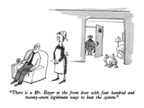 "There is a Mr Hayer at the front door with four hundred and twenty-seven…" - New Yorker Cartoon