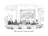 "Pass the salt  I mean the buck" - New Yorker Cartoon